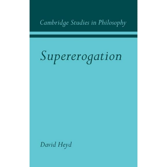 Cambridge Studies in Philosophy Supererogation, (Paperback)
