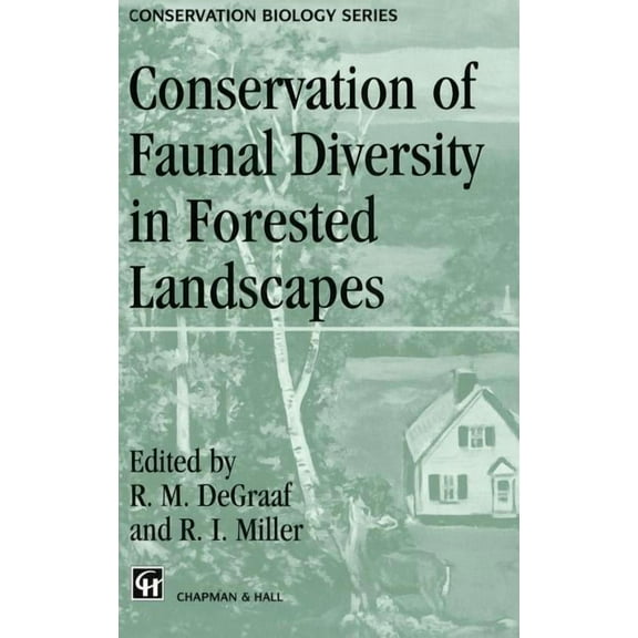 Conservation Biology Conservation of Faunal Diversity in Forested Landscapes, Book 6, (Hardcover)