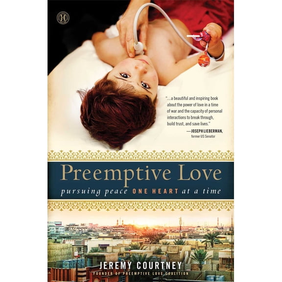 Preemptive Love : Pursuing Peace One Heart at a Time (Hardcover)