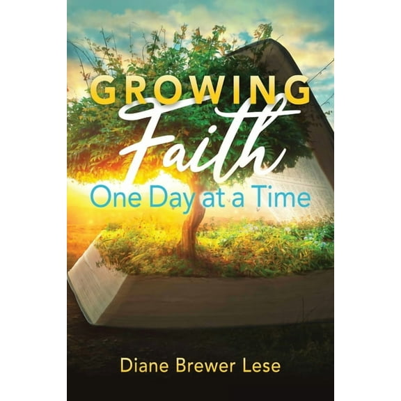Growing Faith One Day at a Time: 31-Day Faith Building Journey, (Paperback)