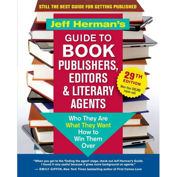 Jeff Herman's Guide to Book Publishers, Editors & Literary Agents, 29th Edition: Who They Are, What They Want, How to Wi, (Paperback)