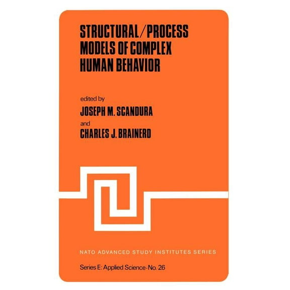 NATO Science Series E: Structural/Process Models of Complex Human Behavior, Book 26, (Hardcover)