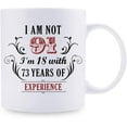 thumbnail image 2 of 91st Birthday Gifts for Women Men - I''m Not 91 I''m 18 with 73 Years of Experience Mug - 91 Year Old Present Ideas for Mom, Dad, Wife, Sisters, Grandma, Grandpa, Friends, Coworkers - 11 oz Coffee Mug, 2 of 6