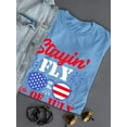 thumbnail image 3 of Stayin' Fly On 4Th July T-Shirt Women -Image by Shutterstock, Female Small, 3 of 4