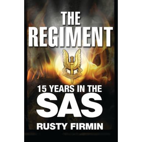 Pre-Owned The Regiment: 15 Years in the SAS (Hardcover) 1472811313 9781472811318