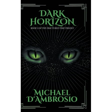 Dark Horizon: Book 3 of the Fractured Time Trilogy, (Hardcover)