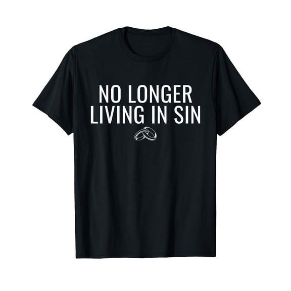 No Longer Living in Sin Funny Bride Groom Marriage Wedding T-Shirt