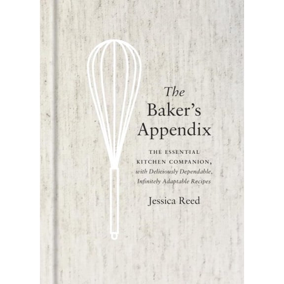 Pre-Owned The Baker's Appendix: The Essential Kitchen Companion, with Deliciously Dependable, Infinitely Adaptable Recipes: A Baking Book (Hardcover) 0451495748 9780451495747