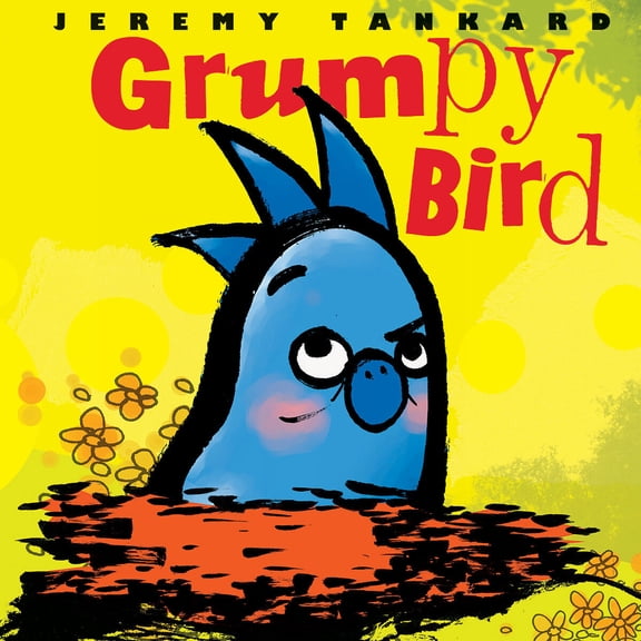 Pre-Owned Grumpy Bird (Tankard Bird Picture Books), 9780439851473, 0439851475, Hardcover, First Edition edition