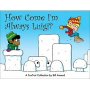How Come I'm Always Luigi?: A Foxtrot Collection [Paperback - Used]
