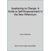 Awakening to Change: A Guide to Self-Empowerment in the New Millennium, Used [Paperback]