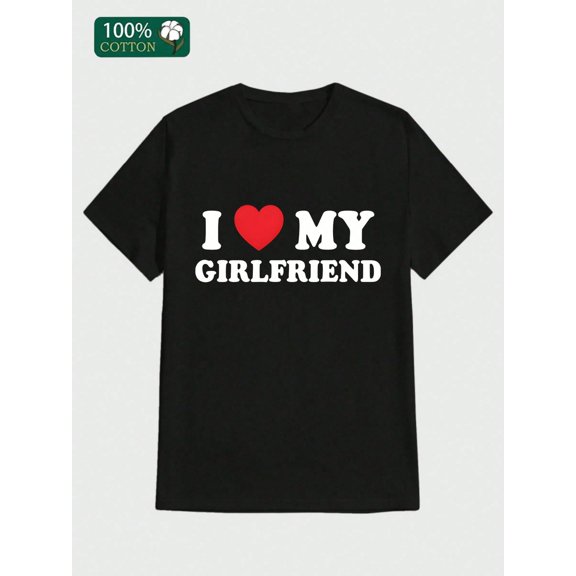 I Love My Girlfriend Printed Casual Print, Comfortable and Versatile, Letter Pattern Pure Cotton 220g Printed T-shirt 100% Cotton