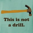 thumbnail image 3 of CafePress - Hammer This Is Not A Drill T Shirt - Womens Comfort Colors® Shirt, 3 of 4