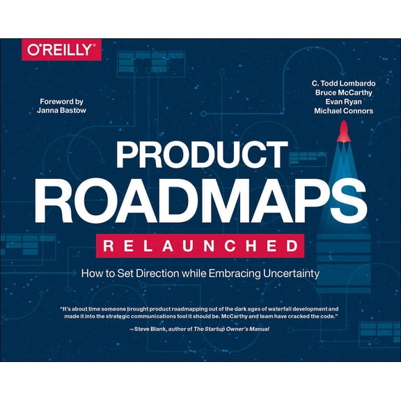 Product Roadmaps Relaunched: How to Set Direction While Embracing Uncertainty (Paperback)