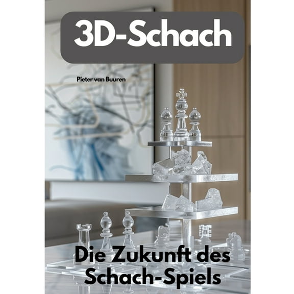 3D-Schach: Die Zukunft des Schach-Spiels, (Paperback)