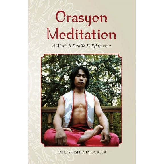 Orasyon Meditation: A Warrior's Path To Enlightenment, (Paperback)