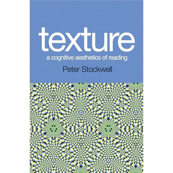 Texture: A Cognitive Aesthetics of Reading, (Paperback)