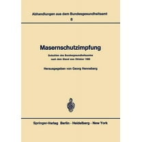 Abhandlungen Aus Dem Bundesgesundheitsam Masernschutzimpfung: Gutachten Des Bundesgesundheitsamtes Nach Dem Stand Vom Oktober 1968, Book 8, (Paperback)