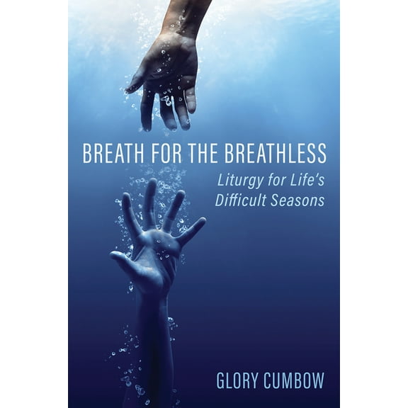 Breath for the Breathless: Liturgy for Life's Difficult Seasons, (Paperback)