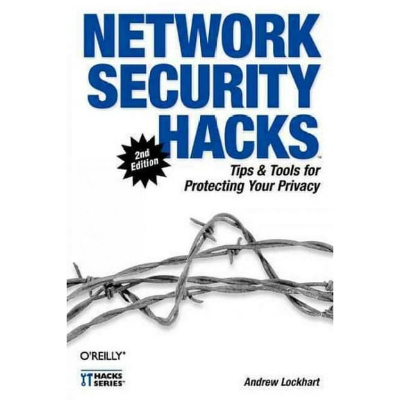 Network Security Hacks: Tips & Tools for Protecting Your Privacy (Paperback)