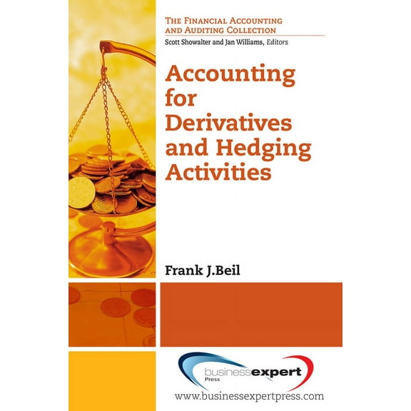 Financial Accounting and Auditing Collec Accounting for Derivatives and Hedging Activities, (Paperback)