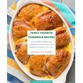 thumbnail image 1 of Pre-Owned Family Favorite Casserole Recipes : 103 Comforting Breakfast Casseroles, Dinner Ideas, and Desserts Everyone Will Love (Paperback) 9781250123343, 1 of 1