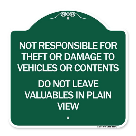 SignMission A-DES-GW-1818-23542 18 x 18 in. Designer Series Sign - Not Responsible for Theft or Damage to Vehicle Do Not Leave Valuables in Plain View, Green & White