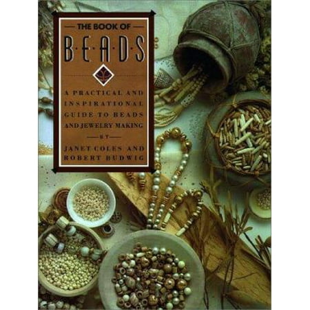 The Book of Beads: A Practical and Inspirational Guide to Beads and Jewelry Making, Used [Hardcover]