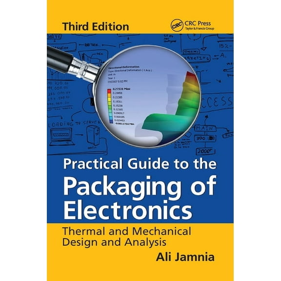 Practical Guide to the Packaging of Electronics: Thermal and Mechanical Design and Analysis, Third Edition, (Paperback)