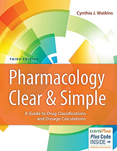 Pre-Owned Pharmacology Clear and Simple: A Guide to Drug Classifications and Dosage Calculations