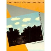 Optical Computing: A Survey for Computer Scientists, Used [Paperback]