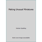 Making Unusual Miniatures [Paperback - Used]