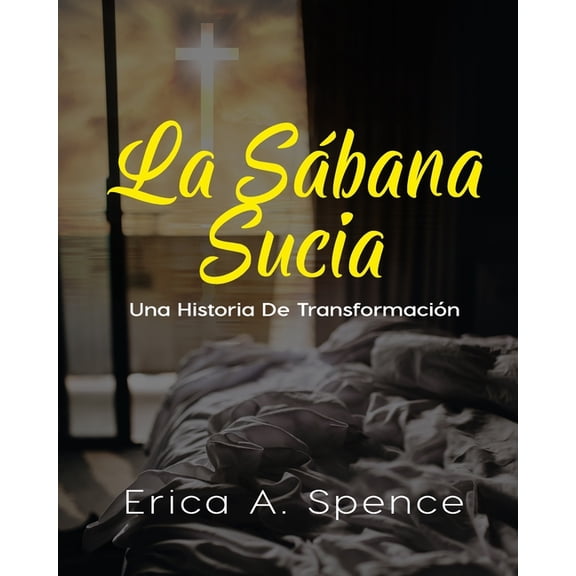 La Sábana Sucia: Una Historia de Transformación (Paperback)