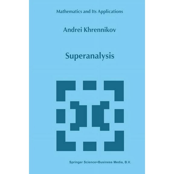 Mathematics and Its Applications Superanalysis, Book 470, (Paperback)