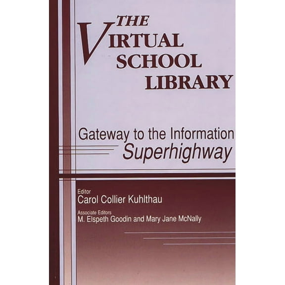 The Virtual School Library: Gateways to the Information Superhighway, (Paperback)