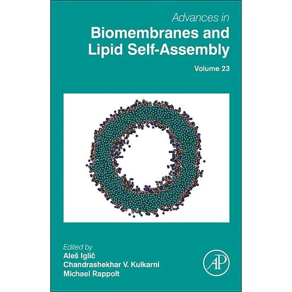 Advances in Biomembranes and Lipid Self- Advances in Biomembranes and Lipid Self-Assembly: Volume 23, Book 23, (Hardcover)