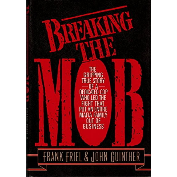 Pre-Owned Breaking the Mob: The Gripping True Story of a Dedicated Cop Who Led the Fight that Put an Entire Mafia Family out of Business (Hardcover) 0070223556 9780070223554