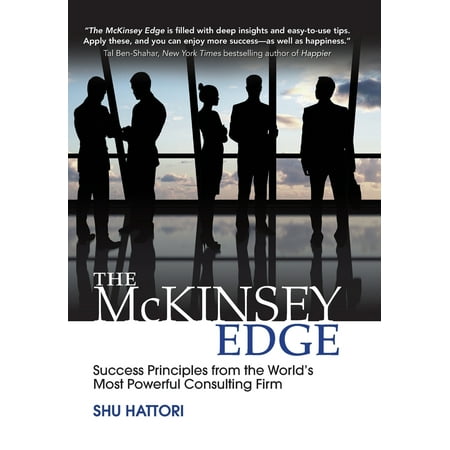 The McKinsey Edge: Success Principles from the World's Most Powerful Consulting (The Best Consulting Firms)