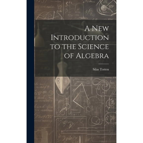 A New Introduction to the Science of Algebra (Hardcover)