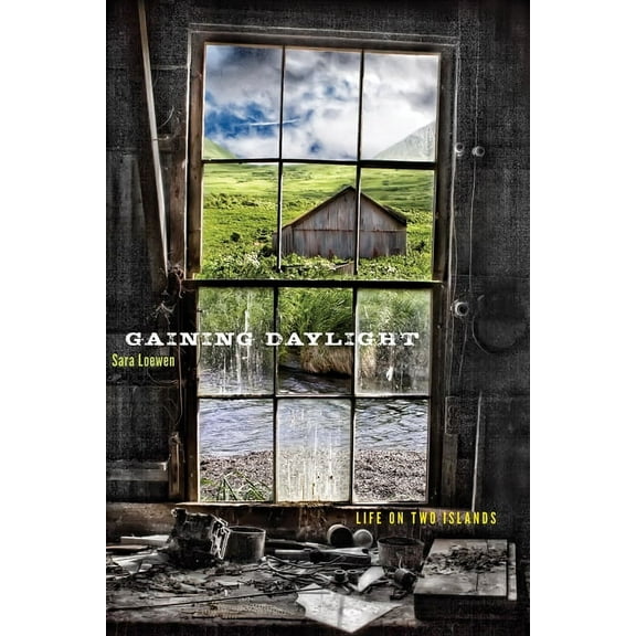 Alaska Literary Gaining Daylight: Life on Two Islands, (Paperback)