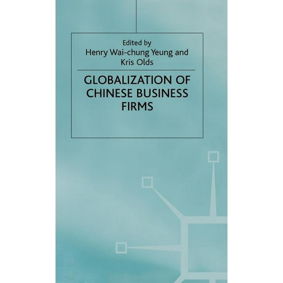 The Globalisation of Chinese Business Firms, (Hardcover)