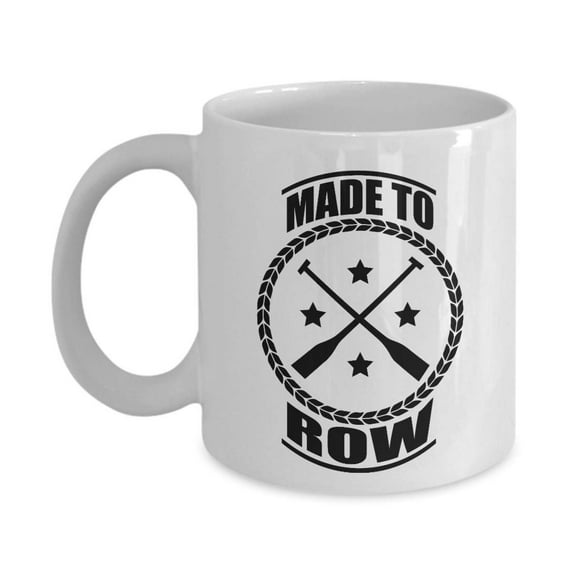 Made To Row Featuring Boat Paddles Novelty Coffee & Tea Gift Mug For An Oarsman Or Rowers In A Crew