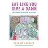 Eat Like You Give a Damn, Used [Paperback]