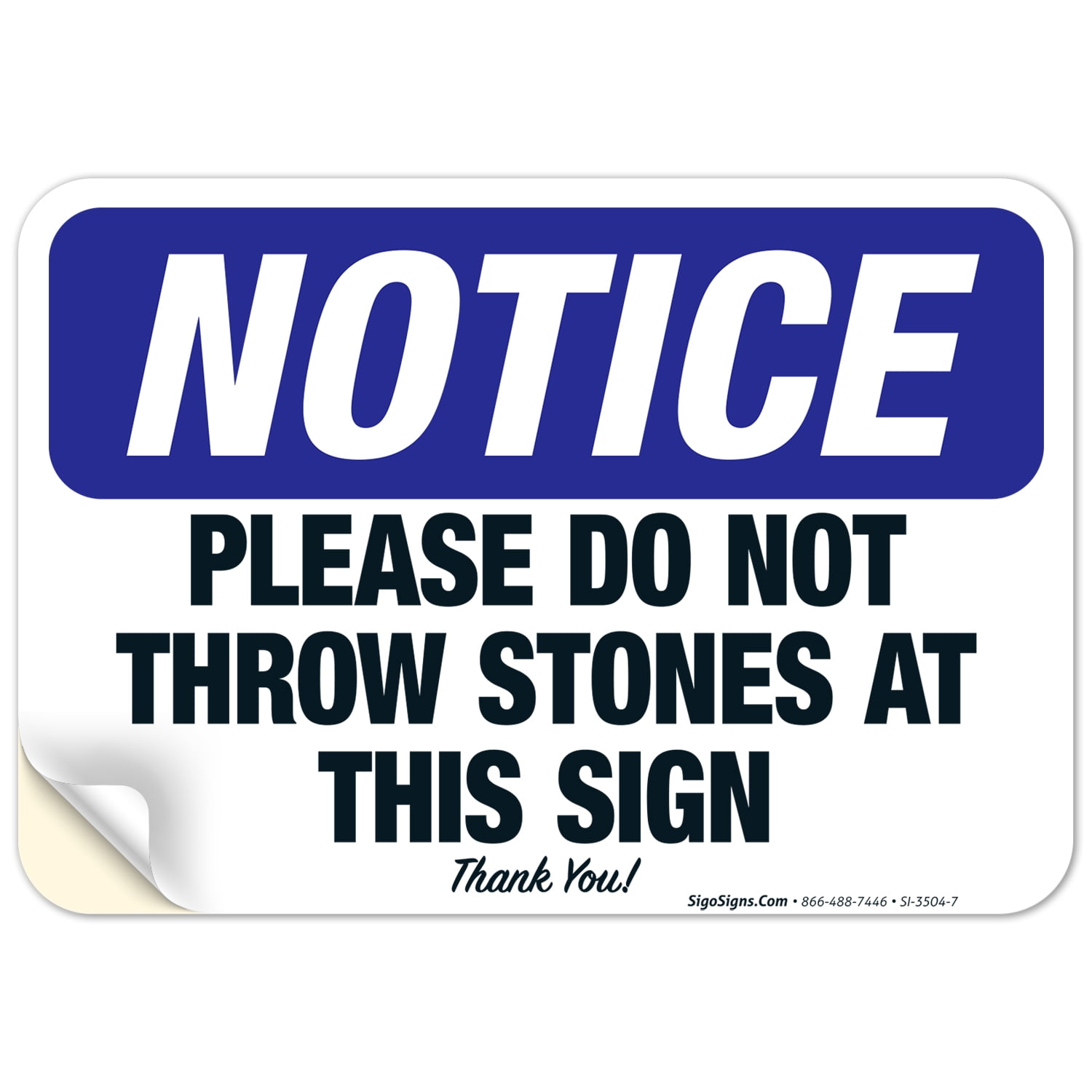 Please Do Not Throw Stones At This Sign Thank You Sign, OSHA Notice