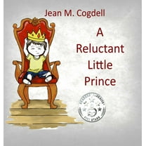 A Reluctant Little Prince, (Hardcover)