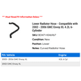 thumbnail image 2 of Lower Radiator Hose - Compatible with 2002 - 2006 GMC Envoy XL 4.2L 6-Cylinder 2003 2004 2005, 2 of 2