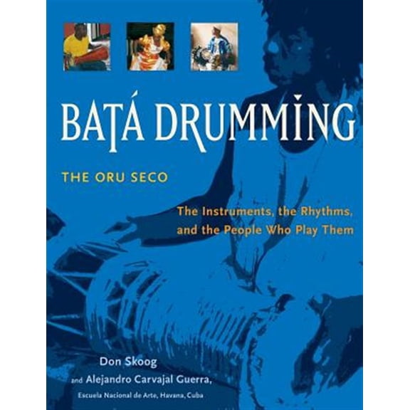 Pre-Owned Bata Drumming: The Instruments, the Rhythms, and the People Who Play Them