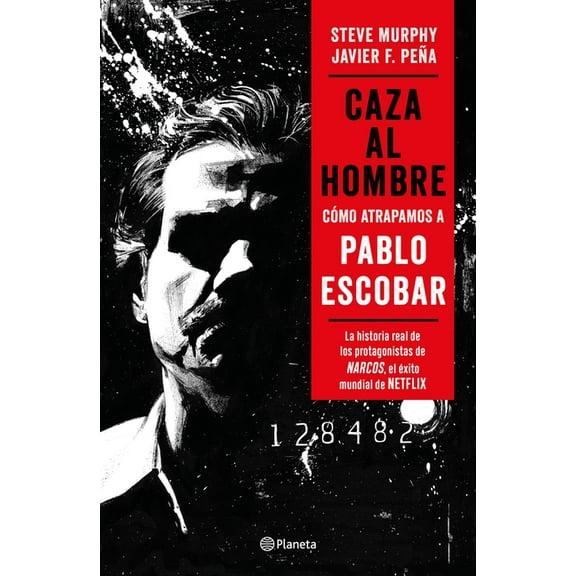 Caza Al Hombre: CÃ³mo Atrapamos a Pablo Escobar / Manhunters: How We Took Down Pablo Escobar, (Paperback)