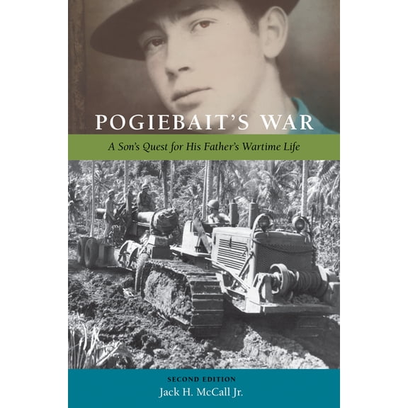 Legacies of War Pogiebait's War: A Son's Quest for His Father's Wartime Life, (Paperback)