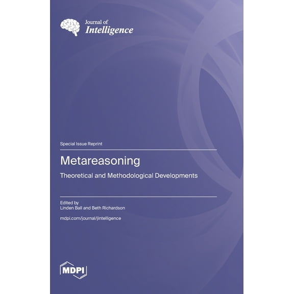 Metareasoning: Theoretical and Methodological Developments, (Hardcover)